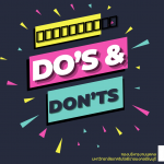 Do’s & Don’ts