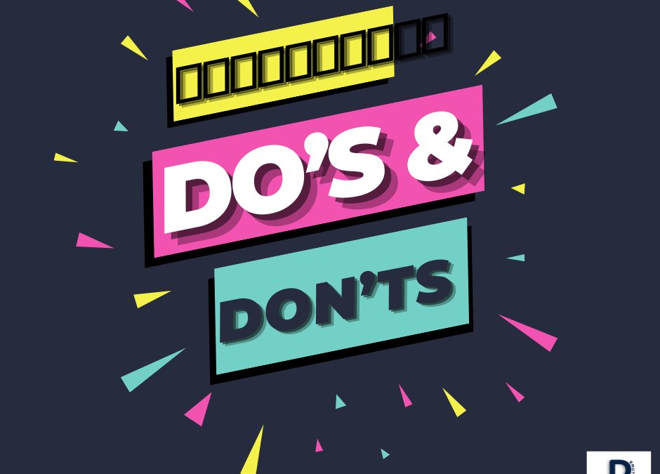Do’s & Don’ts